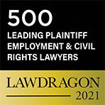 500 | Leading Plaintiff Employment & Civil Rights Lawyers | LawDragon | 2021